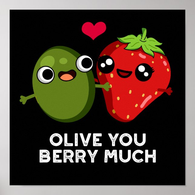 Olive You Berry Much Funny Fruit Pun Dark BG Poster (Vorne)