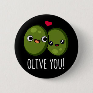 Olive You Funny Olive Pub Dark BG Button