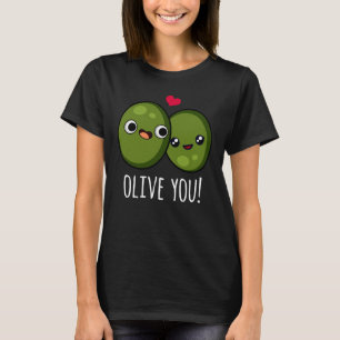 Olive You Funny Olive Pub Dark BG T-Shirt