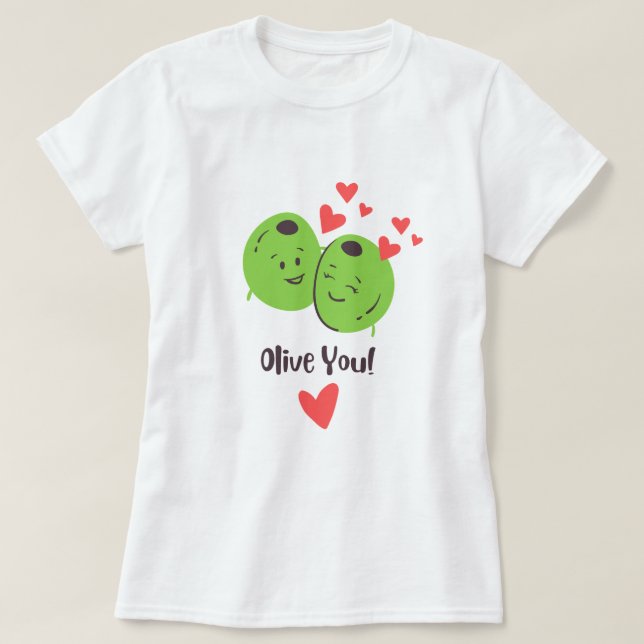 Olive You Valentine Liebe T - Shirt (Design vorne)