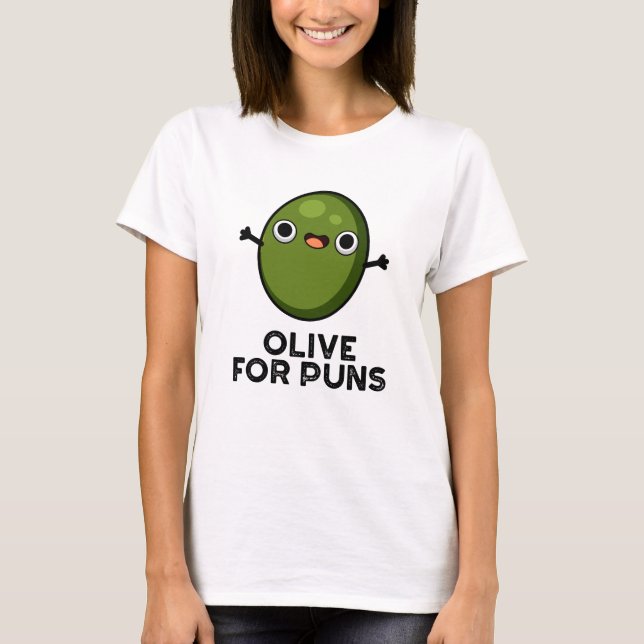 Oliven für Puns Funny Olive Obstpuppe T-Shirt (Vorderseite)