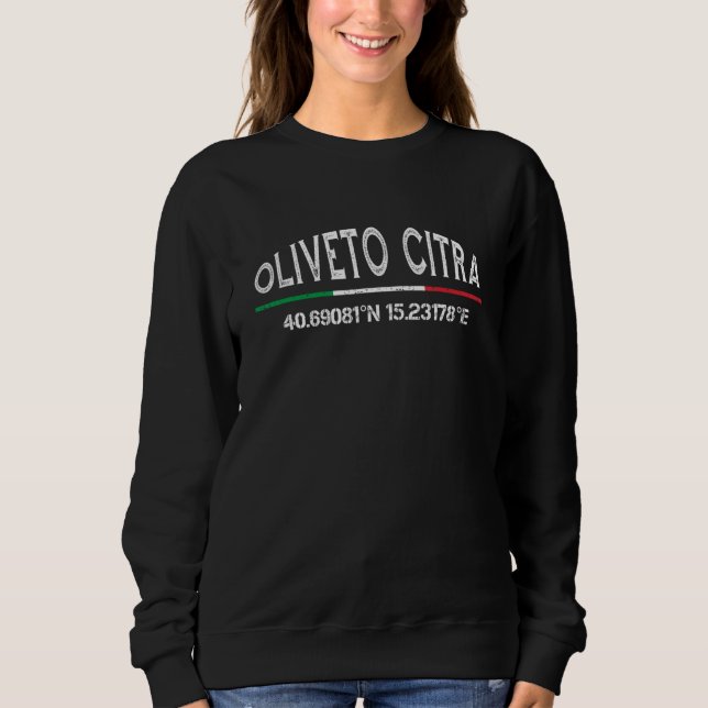 Oliveto Citra Italy GPS Coordinates Salerno Sweatshirt (Vorderseite)
