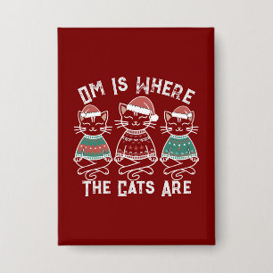 Om ist der Ort, an dem die Katzen festlich sind Button