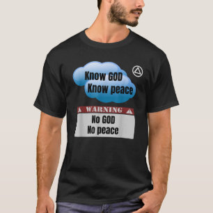 OM Logo Know GOD Know Peace No GOD No Peace Sponso T-Shirt
