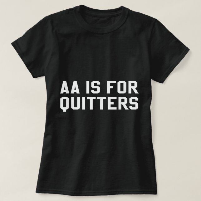 OM sind für Quitter sarkastische Geschenke Funny D T-Shirt (Design vorne)