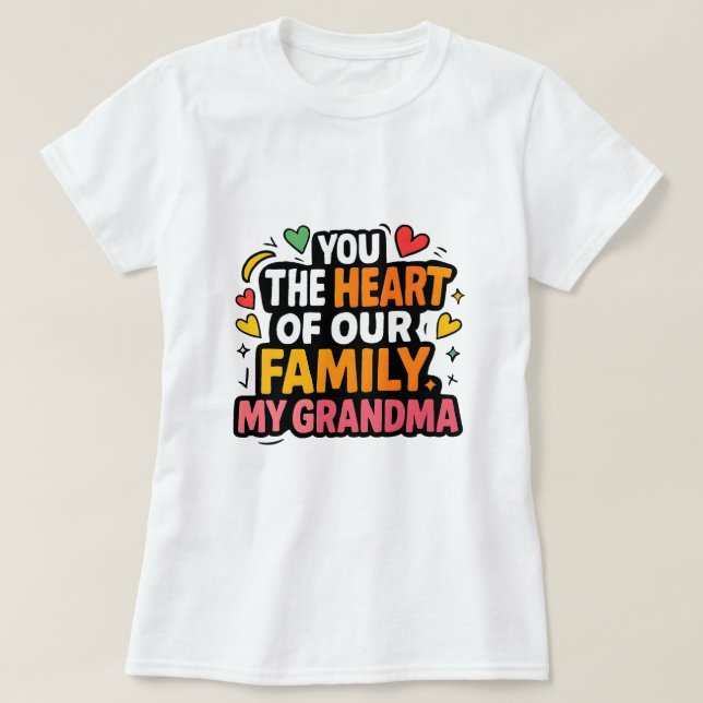 "Oma : Du bist das Herz der Familie T-Shirt (Design vorne)