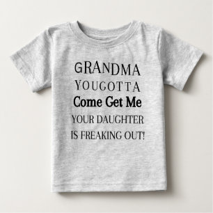 Oma, du Gotta komm raus Baby T-shirt