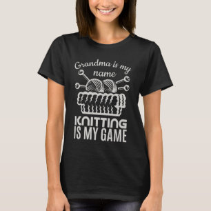 Oma ist mein Name Knittern ist mein Spiel T-Shirt