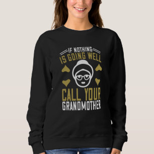 Oma - Ruf deine Großmutter an Sweatshirt