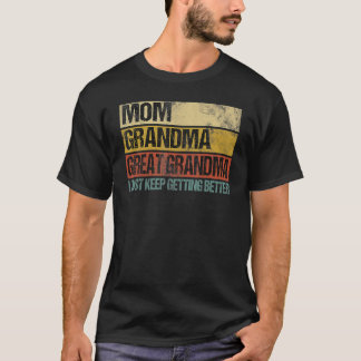 Oma Ur-Oma Ich werde einfach immer besser T-Shirt