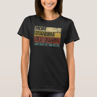 Oma Ur-Oma Ur-Uroma Ich werde einfach immer besser T-Shirt