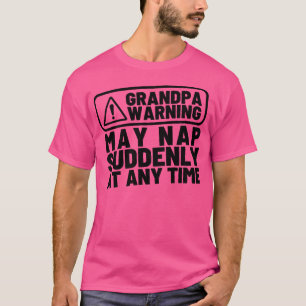 Oma Warnung kann Nickerchen plötzlich zu jeder Zei T-Shirt