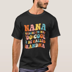 Oma, weil ich viel zu cool bin, um Oma genannt zu T-Shirt