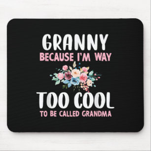 Oma, weil ich zu Cool bin, um Oma Flora genannt zu Mousepad