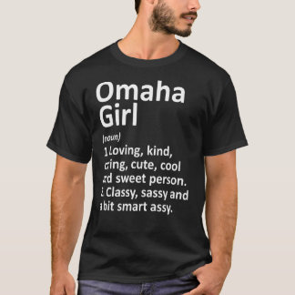 Omaha Girl Ne Nebraska Funny City Zuhause Roots T-Shirt