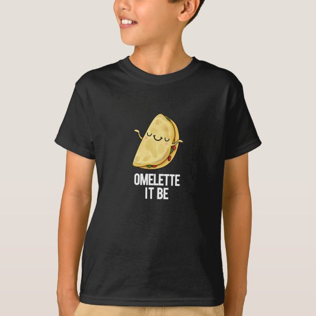 Ome lette Es ist lustig Omelet Pun Dark BG T-Shirt (Vorderseite)