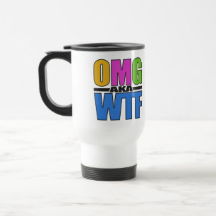 OMG aka WTF Tasse - wählen Sie Stil & Farbe