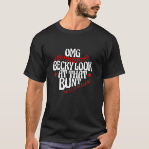 OMG Becky schaut sich den Bunt Funny Baseball Mama T-Shirt