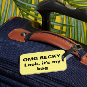 OMG Becky sieht meine Tasche aus Gepäckanhänger
