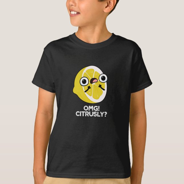 OMG Citrous Funny Fruit Citrus Pun Dark BG T-Shirt (Vorderseite)