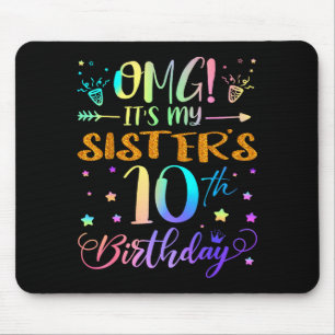 Omg Es Ist Der 10. Geburtstag Meiner Schwester Süß Mousepad