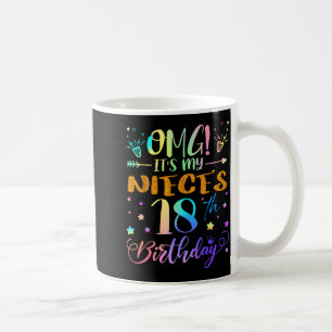 Omg Es Ist Der 18. Geburtstag Meiner Nichte Süße 1 Kaffeetasse