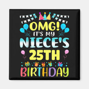 Omg Es Ist Der 25. Geburtstag Meiner Nichte Süße 2 Magnet