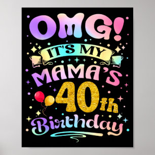 Omg Es Ist Der 40. Geburtstag Meiner Mama Happy 40 Poster