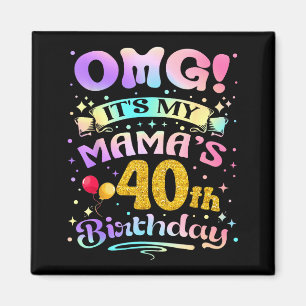 Omg Es Ist Der 40. Geburtstag Meiner Mama Herzlich Magnet
