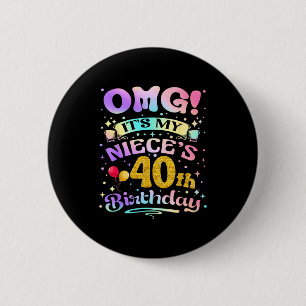 Omg Es Ist Der 40. Geburtstag Meiner Nichte Happy Button