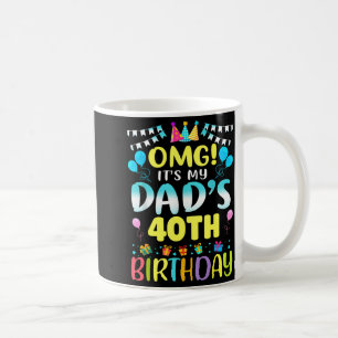 Omg Es ist der 40. Geburtstag meines Vaters Süße 4 Kaffeetasse