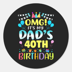 Omg Es Ist Der 40. Geburtstag Meines Vaters Süße 4 Runder Aufkleber