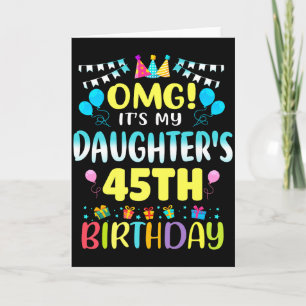 Omg Es Ist Der 45. Geburtstag Meiner Tochter Süße  Karte