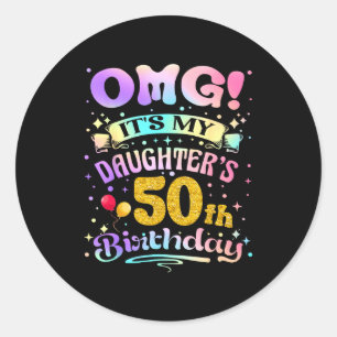 Omg Es Ist Der 50. Geburtstag Meiner Tochter Glück Runder Aufkleber