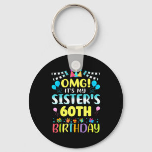 Omg Es Ist Der 60. Geburtstag Meiner Schwester Süß Schlüsselanhänger