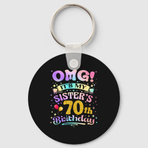Omg Es Ist Der 70. Geburtstag Meiner Schwester All Schlüsselanhänger