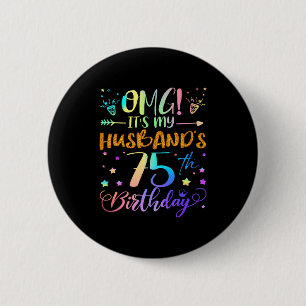 Omg Es Ist Der 75. Geburtstag Meines Mannes Süße 7 Button