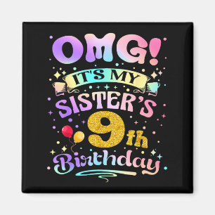 Omg Es ist der 9. Geburtstag meiner Schwester Alle Magnet