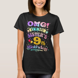 Omg Es Ist Der 9. Geburtstag Meiner Schwester Happ T-Shirt