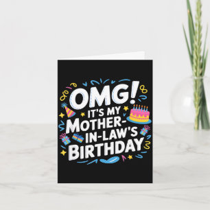 Omg es ist der Geburtstag meiner Schwiegermutter Karte