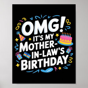 Omg es ist der Geburtstag meiner Schwiegermutter Poster