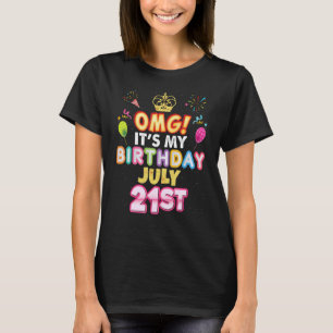 Omg Es ist mein Geburtstag 21. Juli Vintag 21 Happ T-Shirt
