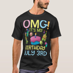 Omg Es ist mein Geburtstag am 3. Juli glücklich, d T-Shirt