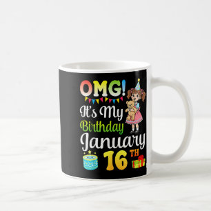 Omg Es Ist Mein Geburtstag Geboren Am 16. Januar S Kaffeetasse