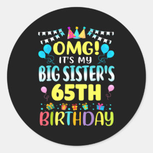 Omg Es Ist Mein Großer Schwester 65. Geburtstag Sü Runder Aufkleber