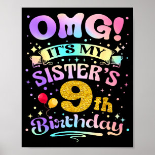 Omg Es Ist Mein Schwester 9. Geburtstag Glückliche Poster