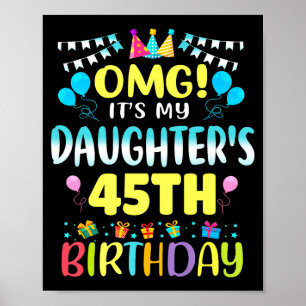 Omg Es Ist Meiner Tochter 45. Geburtstag Süße 45 J Poster