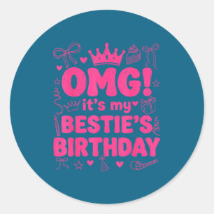 Omg Geburtstag meiner besten Freundin süße Freundi Runder Aufkleber