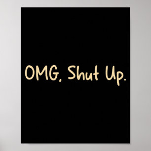 Omg Halt Den Mund Design - Lustiges Meme Sarkasmus Poster