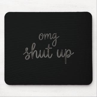 Omg Halt Den Mund Lustiger Sarkastischer Spruch Me Mousepad